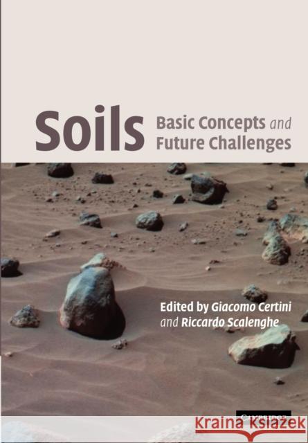 Soils: Basic Concepts and Future Challenges Riccardo Scalenghe Giacomo Certini 9781107406438 Cambridge University Press