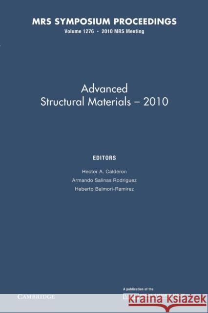 Advanced Structural Materials -- 2010: Volume 1276 Calderon, Hector A. 9781107406766