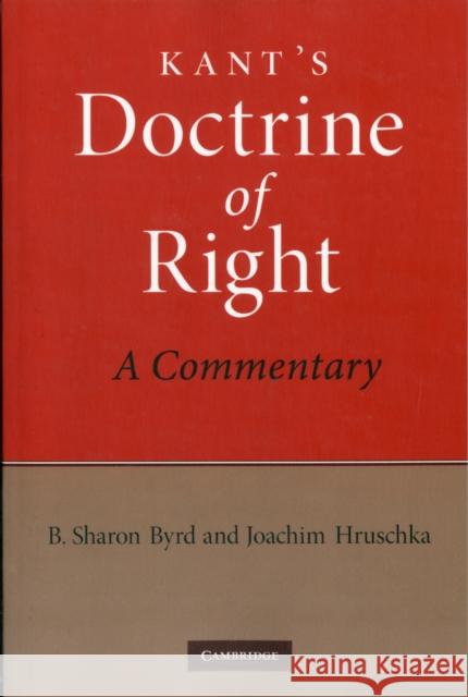 Kant's Doctrine of Right: A Commentary Byrd, B. Sharon 9781107406896 Cambridge University Press