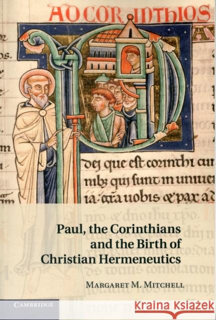 Paul, the Corinthians and the Birth of Christian Hermeneutics Margaret M. Mitchell 9781107407077