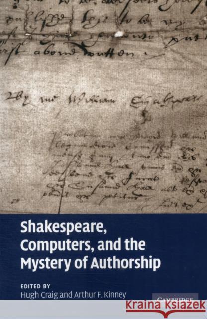 Shakespeare, Computers, and the Mystery of Authorship Hugh Craig Arthur F. Kinney 9781107407084