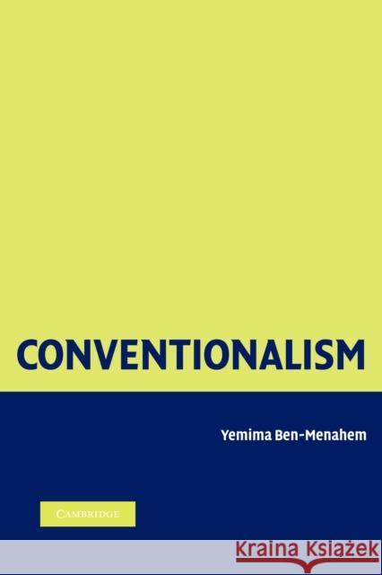 Conventionalism: From Poincare to Quine Ben-Menahem, Yemima 9781107407312 Cambridge University Press