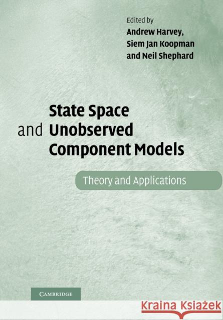 State Space and Unobserved Component Models: Theory and Applications Harvey, Andrew 9781107407435 Cambridge University Press