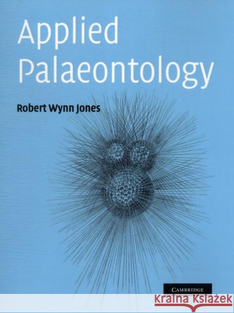 Applied Palaeontology Robert Wynn Jones 9781107407442 Cambridge University Press