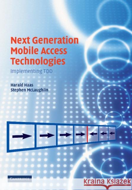 Next Generation Mobile Access Technologies: Implementing Tdd Haas, Harald 9781107407794 Cambridge University Press