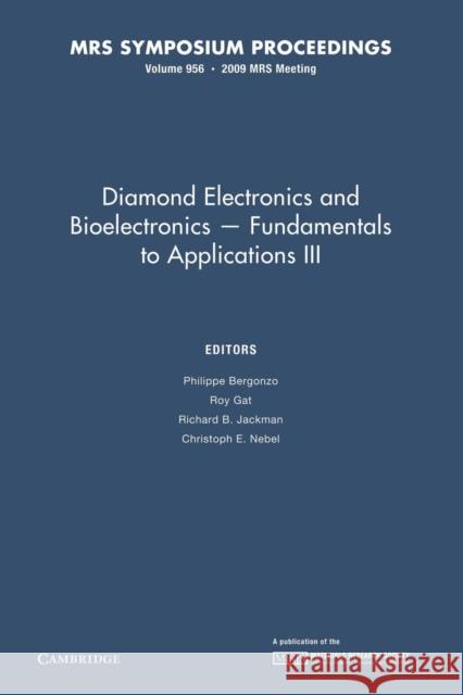 Diamond Electronics and Bioelectronics - Fundamentals to Applications III: Volume 1203 Philippe Bergonzo James E. Butler Richard B. Jackman 9781107408111