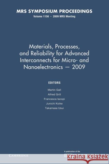 Materials, Processes and Reliability for Advanced Interconnects for Micro- And Nanoelectronics -- 2009: Volume 1156 Gall, Martin 9781107408319