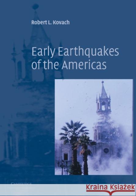 Early Earthquakes of the Americas Robert L. Kovach 9781107410497 Cambridge University Press
