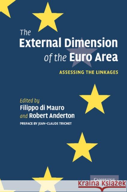 The External Dimension of the Euro Area: Assessing the Linkages Di Mauro, Filippo 9781107410596 Cambridge University Press