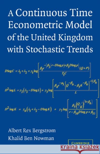 A Continuous Time Econometric Model of the United Kingdom with Stochastic Trends Albert Rex Bergstrom Khalid Ben Nowman  9781107411234