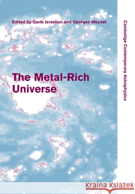 The Metal-Rich Universe Garik Israelian Georges Meynet  9781107411241