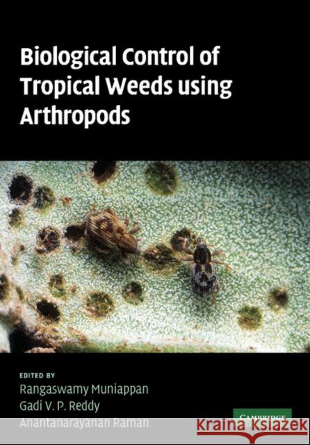 Biological Control of Tropical Weeds Using Arthropods Rangaswamy Muniappan Gadi V. P. Reddy Anantanarayanan Raman 9781107411265 Cambridge University Press