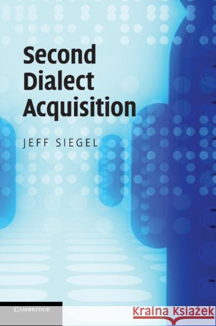 Second Dialect Acquisition Jeff Siegel   9781107411463 Cambridge University Press