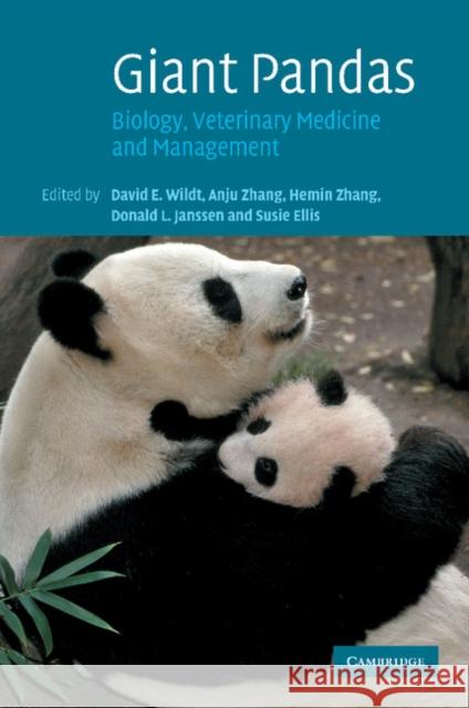 Giant Pandas: Biology, Veterinary Medicine and Management Wildt, David E. 9781107411555 
