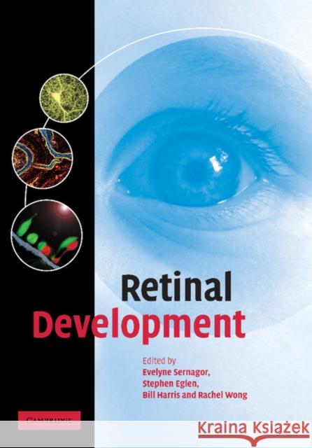 Retinal Development Evelyne Sernagor Stephen Eglen Bill Harris 9781107411661