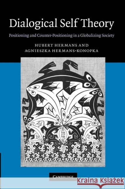 Dialogical Self Theory: Positioning and Counter-Positioning in a Globalizing Society Hermans, Hubert 9781107411746