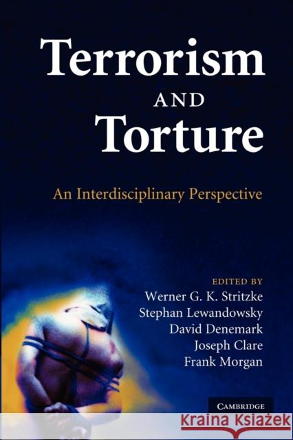 Terrorism and Torture: An Interdisciplinary Perspective Stritzke, Werner G. K. 9781107412514