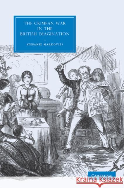 The Crimean War in the British Imagination Markovits, Stefanie 9781107412644