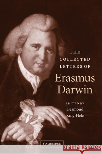 The Collected Letters of Erasmus Darwin Erasmus Darwin Desmond King-Hele  9781107412705