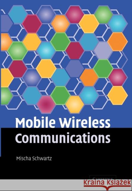 Mobile Wireless Communications Mischa Schwartz   9781107412712