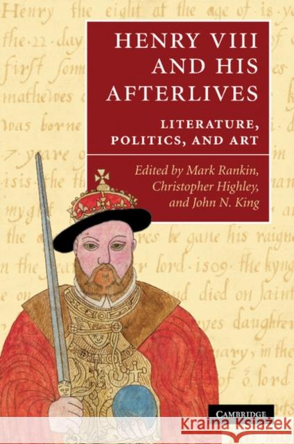 Henry VIII and His Afterlives: Literature, Politics, and Art Rankin, Mark 9781107412750 Cambridge University Press