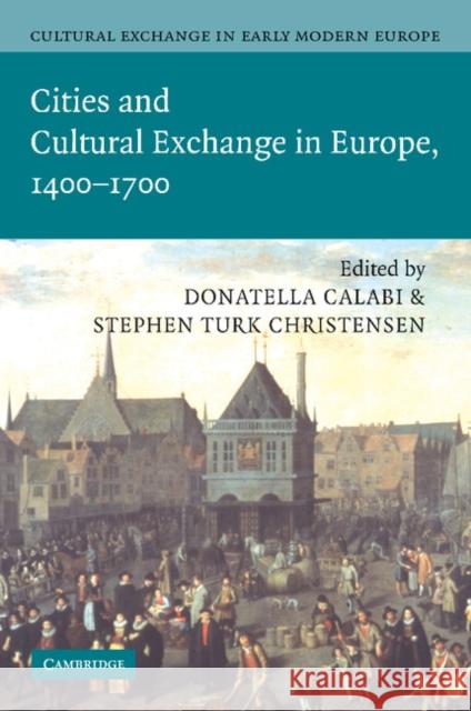 Cultural Exchange in Early Modern Europe Donatella Calabi 9781107412798