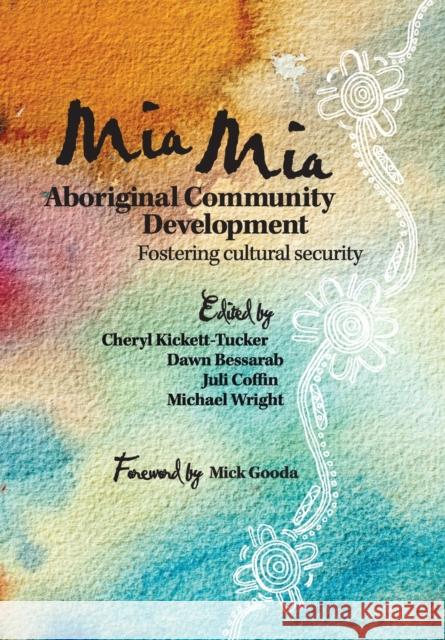 MIA MIA Aboriginal Community Development: Fostering Cultural Security Kickett-Tucker, Cheryl 9781107414471 Cambridge University Press