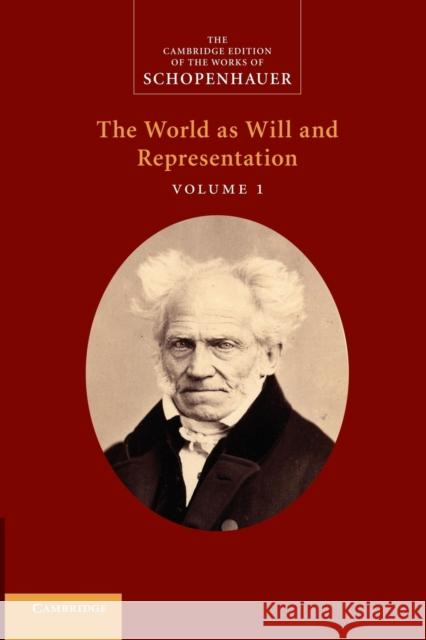 Schopenhauer: 'The World as Will and Representation': Volume 1 Christopher Janaway Judith Norman Alistair Welchman 9781107414778