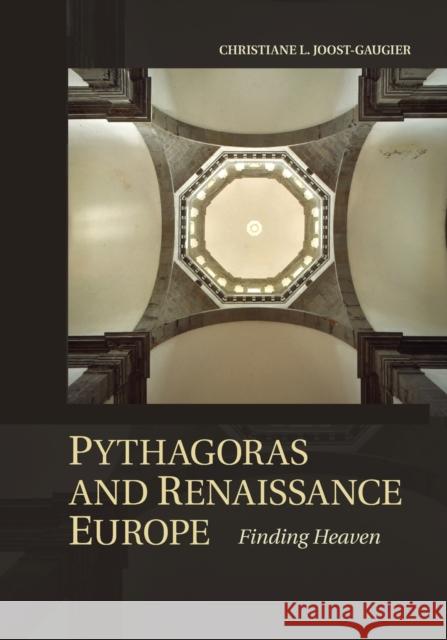 Pythagoras and Renaissance Europe: Finding Heaven Christiane L. Joost-Gaugier 9781107415232 Cambridge University Press
