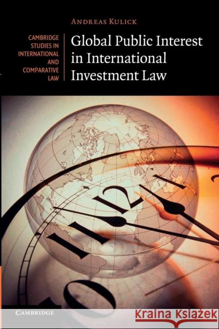 Global Public Interest in International Investment Law Andreas Kulick   9781107416932 Cambridge University Press