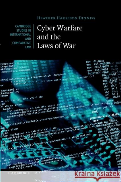 Cyber Warfare and the Laws of War Heather Harrison Dinniss   9781107416994 Cambridge University Press