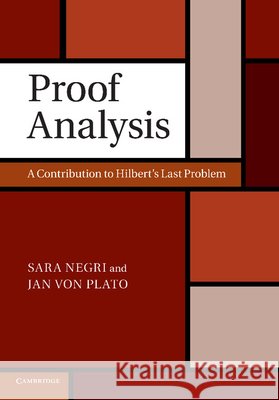 Proof Analysis: A Contribution to Hilbert's Last Problem Negri, Sara 9781107417236
