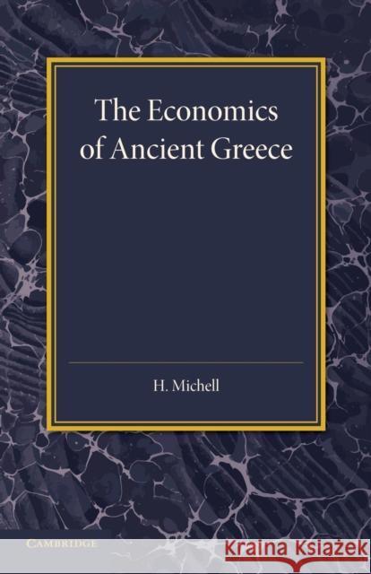 The Economics of Ancient Greece H. Michell 9781107419117 Cambridge University Press