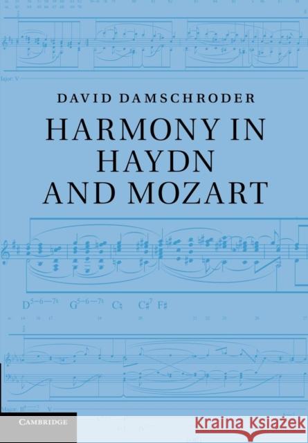 Harmony in Haydn and Mozart David Damschroder 9781107419841 Cambridge University Press