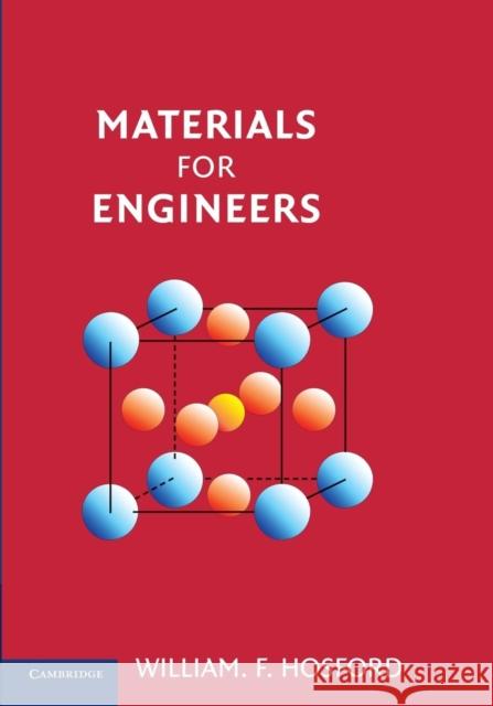 Materials for Engineers William F. Hosford   9781107420519