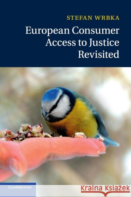 European Consumer Access to Justice Revisited Stefan Wrbka 9781107420809 Cambridge University Press