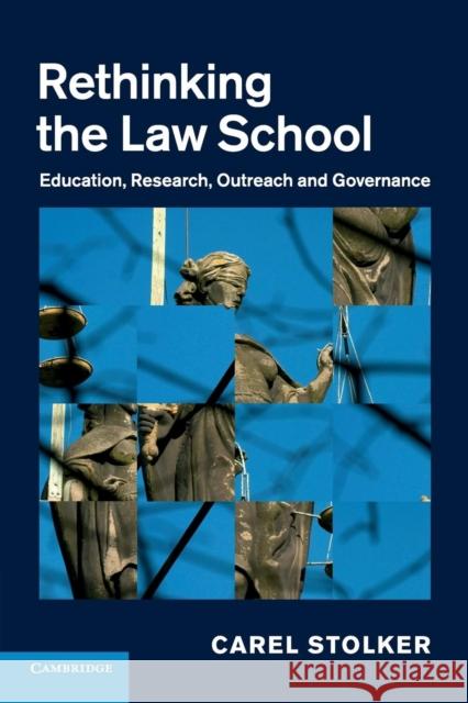 Rethinking the Law School: Education, Research, Outreach and Governance Stolker, Carel 9781107423879