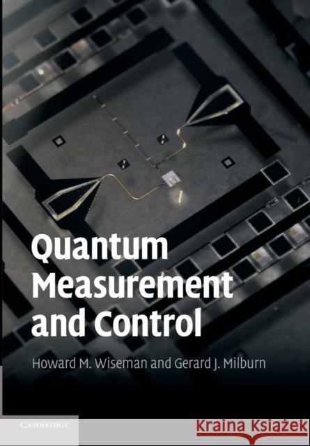 Quantum Measurement and Control Howard M. Wiseman Gerard J. Milburn  9781107424159