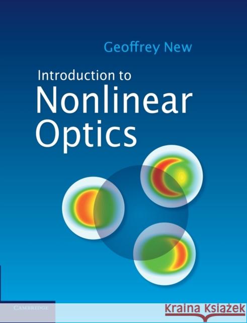 Introduction to Nonlinear Optics Geoffrey New 9781107424487 Cambridge University Press