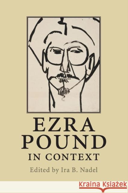 Ezra Pound in Context Ira B. Nadel 9781107428911 Cambridge University Press