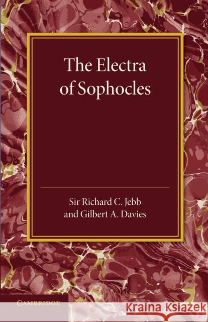 The Electra of Sophocles Gilbert A. Davies 9781107429154