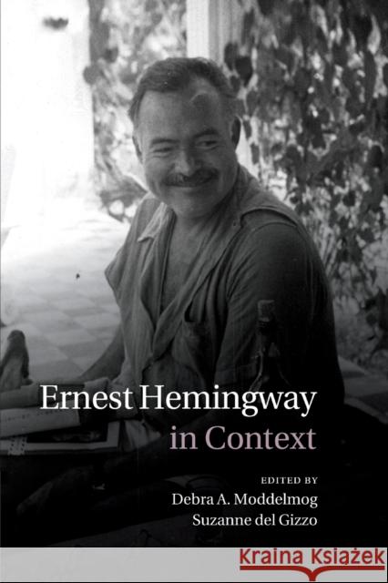 Ernest Hemingway in Context Debra A. Moddelmog Suzanne De 9781107429314 Cambridge University Press