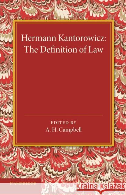 The Definition of Law Hermann Kantorowicz A. H. Campbell A. L. Goodhart 9781107429505 Cambridge University Press