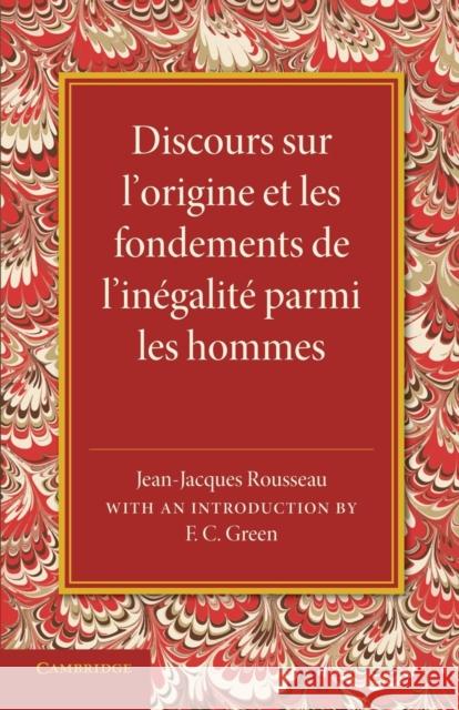 Discours Sur L'Origine Et Les Fondements de L'Inegalite Parmi Les Hommes Rousseau, Jean-Jacques 9781107429512 Cambridge University Press
