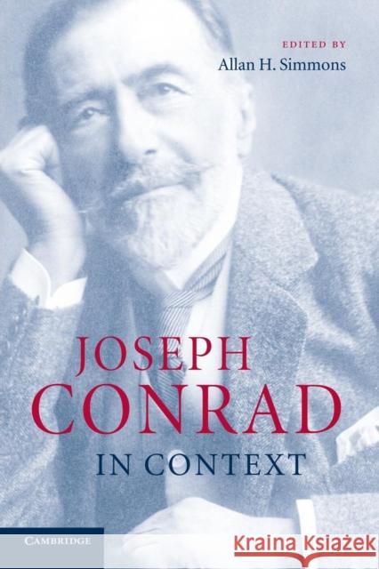 Joseph Conrad in Context Allan H. Simmons 9781107429567 Cambridge University Press