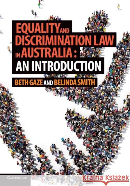 Equality and Discrimination Law in Australia: An Introduction Beth Gaze Belinda Smith 9781107432253 Cambridge University Press