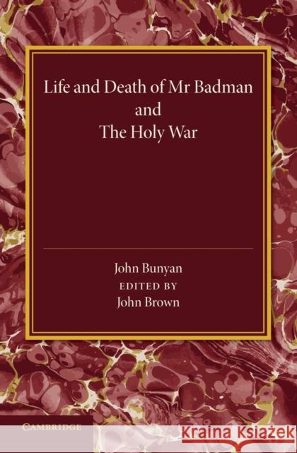 'Life and Death of Mr Badman' and 'The Holy War' John Bunyan, John Brown 9781107432659 Cambridge University Press