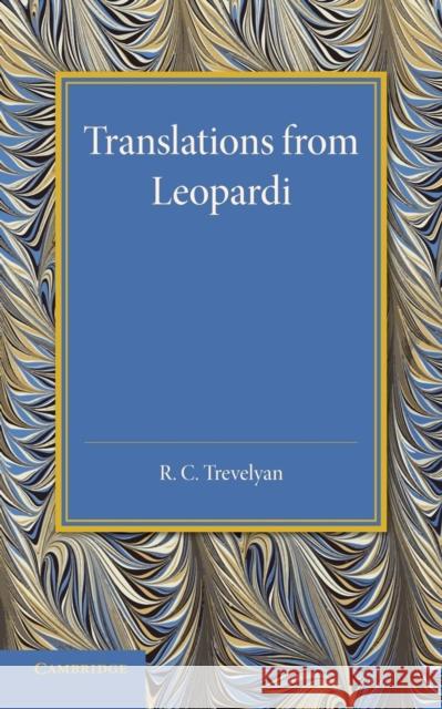 Translations from Leopardi R. C. Trevelyan   9781107433083 Cambridge University Press