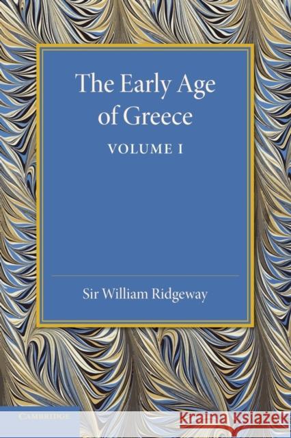 The Early Age of Greece: Volume 1 William Ridgeway   9781107434585