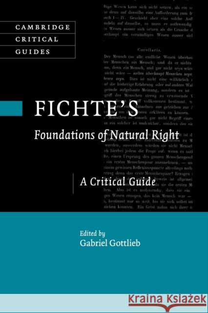 Fichte's Foundations of Natural Right: A Critical Guide Gabriel Gottlieb 9781107435070